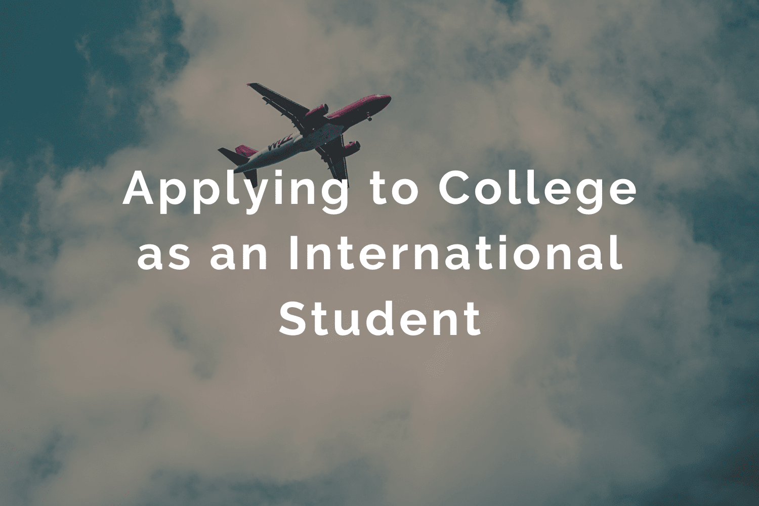 A Complete Guide to Applying to College as an International Student